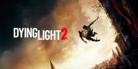Dying Light 2 release date, news, gameplay, and trailers